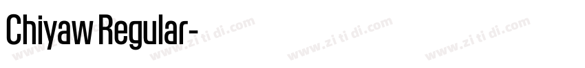 Chiyaw Regular字体转换 Chiyaw Regular字体转换